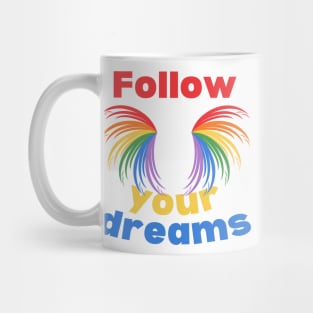 Follow your dreams Mug